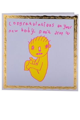 Congratulations On Your New Baby. Don't Drop It Greetings Card